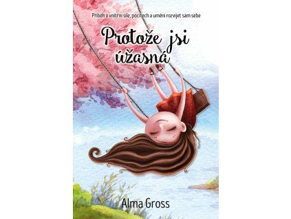 protoze jsi uzasna 9788022217873