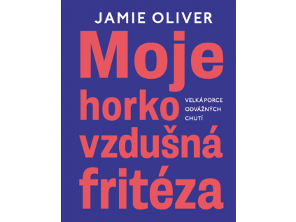 moje horkovzdusna friteza 20260225022255 9788027613328