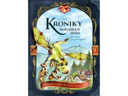 kroniky beskydskych draku necekane dobrodruzstvi draka ilika 9788090927834