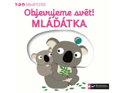 minipedie objevujeme svet mladatka 9788025618028