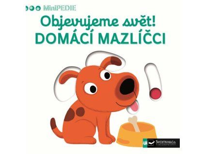 minipedie objevujeme svet domaci mazl 9788025618059