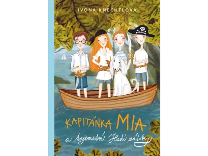 Kapitánka Mia a tajemství Hadí zátoky - Ivona Knechtlová