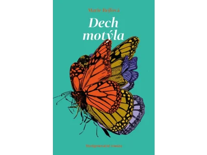 Dech motýla - Mezigenerační román - Marie Rejfová