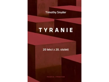Tyranie: 20 lekcí z 20. století - Timothy Snyder