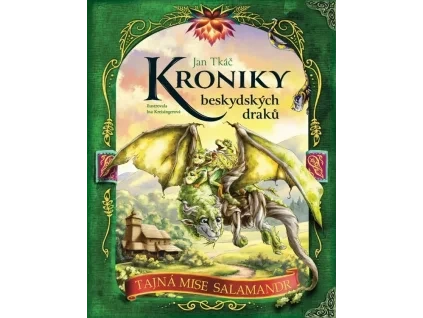 Kroniky beskydských draků - Tajná mise Salamandr - Jan Tkáč