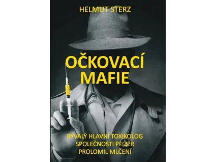 Očkovací mafie - Bývalý hlavní toxikolog společnosti Pfizer prolomil mlčení - Helmut Sterz