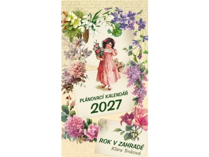 Kalendář 2027 Rok v zahradě / nástěnný plánovací