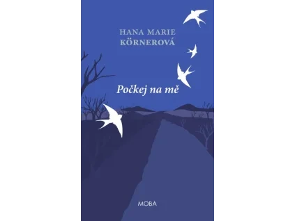 Počkej na mě - Hana Marie Körnerová