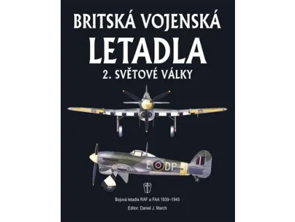 Britská vojenská letadla 2. světové války- Daniel J. March
