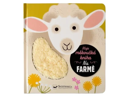 Moje měkoučká kniha Na farmě