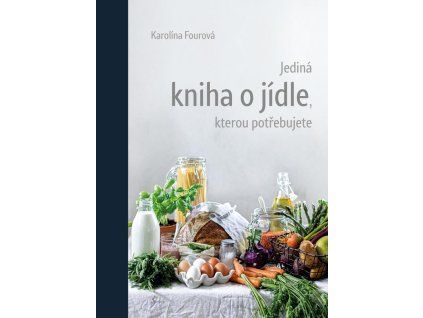 jedina kniha o jidle kterou potrebujete