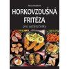 horkovzdusna friteza pro zacatecniky 20260313024555 9788073222611