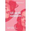 uz se te nebojim zpoved o hledani sily odejit z toxickeho vz... 20260521022753 9788053033107