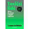 Toxičtí lidé – Jak se jim bránit a zlepšit svůj život - Leanne ten Brinke